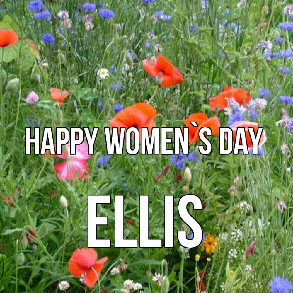 Greetings card с именем, Ellis happy women`s day международный женский день 4 Greetings with text for free download 